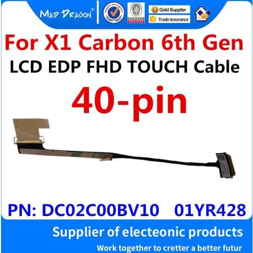 New original laptops LCD EDP FHD TOUCH Cable For Lenovo ThinkPad X1 Carbon 6th Gen YD2 LCD TOUCH CABLE DC02C00BV10 01YR428 40pin