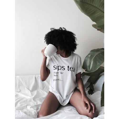 SIPS TEA cute art T-Shirt funny 100% Cotton grunge Fashion women casual unisex street style Letter Print hipster tshirt top tee