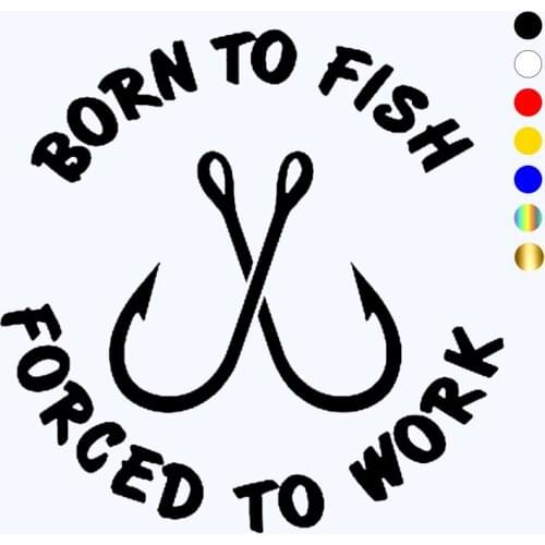 CK20819# Born to Fish Vinyl Decal Car Sticker Waterproof Auto Decors on Bumper Window Laptop
