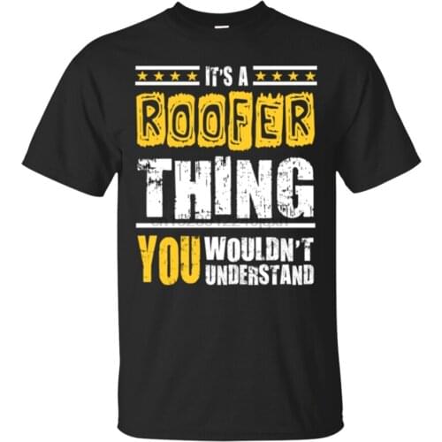 Funny T Shirt Its A Roofer Thing You Wouldnt Understand Black Tee For... Confortable Tee Shirt