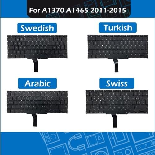 New for A1370 A1465 keyboard SE Swedish CH Swiss TR Turkish AR Arabic Layout For Macbook Air 11" Replacement Keyboard 2011-2015