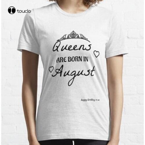 New Queens Are Born In August Essential T-Shirt Cotton Tee Shirt Woman Women Girl