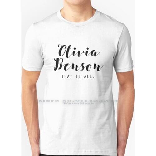 Olivia Benson : That Is All T Shirt 100% Pure Cotton Olivia Benson Svu Mariska Hargitay Chicago Pd Chicago Fire Cpd