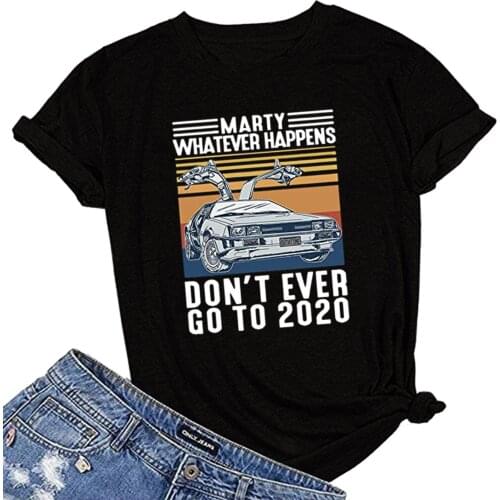 Women Tshirts Cat Letter Printing Short Sleeve Shirt Casual Female T-Shirt Top Marty Whatever Happens Don't Ever Go To 2020 топ