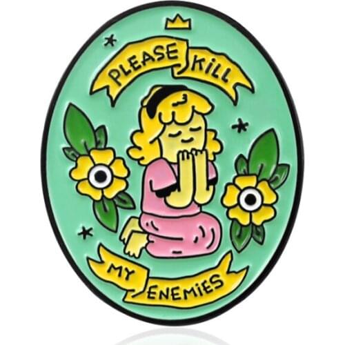 New Fashion Princess Pray Pins Please Kill My Enemies Brooch значки Shirt Bag Lapel Badge Enamel Pin for Gift