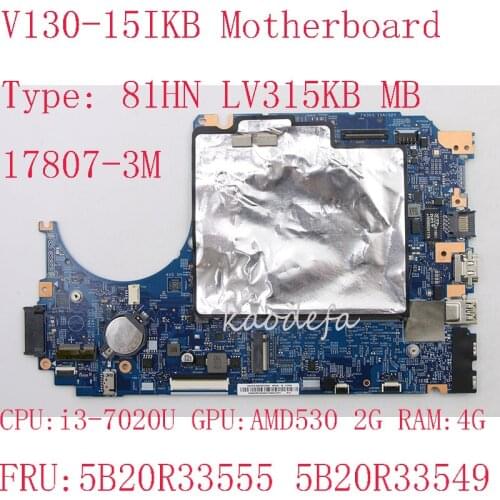 V130-15IKB Motherboard 17807-3M For Lenovo V130-15IKB Laptop 81HN 5B20R33555 5B20R33549 448.0DC05.003M i3-7020 AMD530 2G 4G