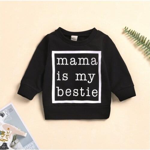 Mama Is My Bestie Long Sleeve Baby Sweatshirt Pull Top Toddler Kids Girl Boy Long Sleeve Pullover Sweat Shirts Kids Autumn Tops
