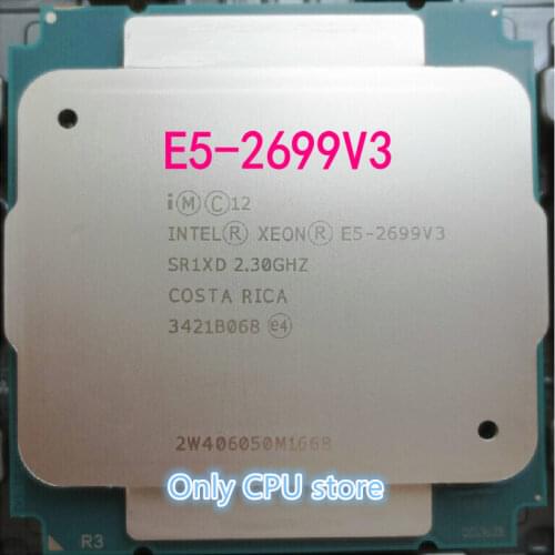 E5-2699 V3 Original Intel Xeon E5-2699V3 E5 2699 V3 2.30GHz 45M 18-CORES 22NM LGA2011-3 145W Processor E5 2699V3