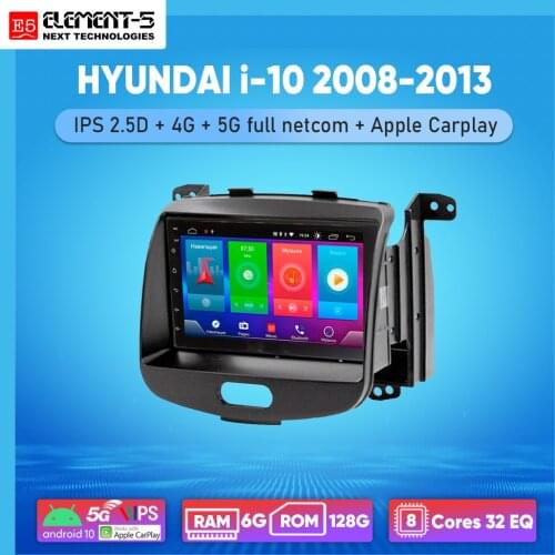ELEMENT-5 7" 6G+128G Android 10 4G 5G NET WIFI RDS DSP Car Radio For HYUNDAI i-10 2008-2013, Navigation GPS HiFi