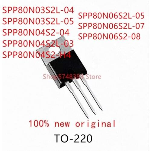 10PCS SPP80N03S2L-04 SPP80N03S2L-05 SPP80N04S2-04 SPP80N04S2L-03 SPP80N04S2-H4 SPP80N06S2L-05 SPP80N06S2L-07 SPP80N06S2-08 TO220