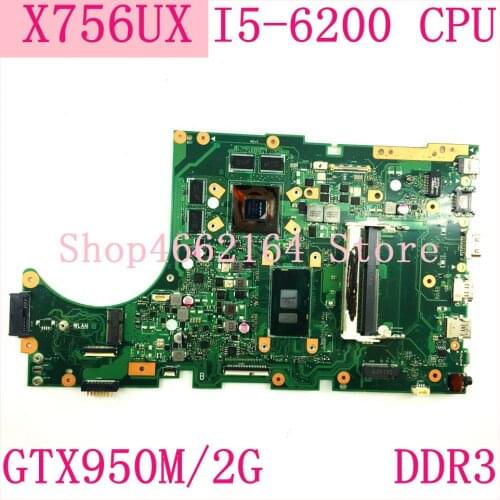 X756UX motherboard I5-6200 CPU GTX950M/2G DDR3 mainboard For ASUS X756U X756UB X756UX X756UJ Laptop motherboard Tested Working