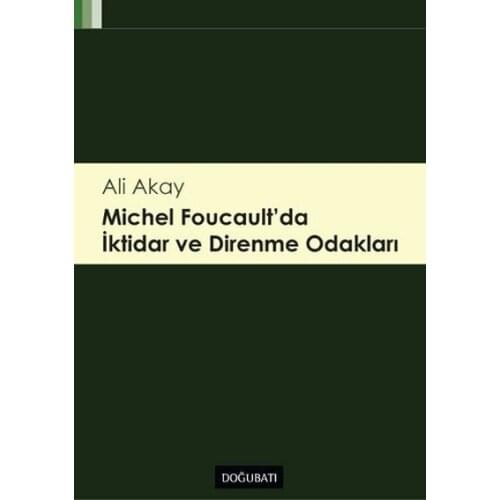 Michel Foucault'da Ruling and Resist Foci Ali Akay East West Publications (TURKISH)