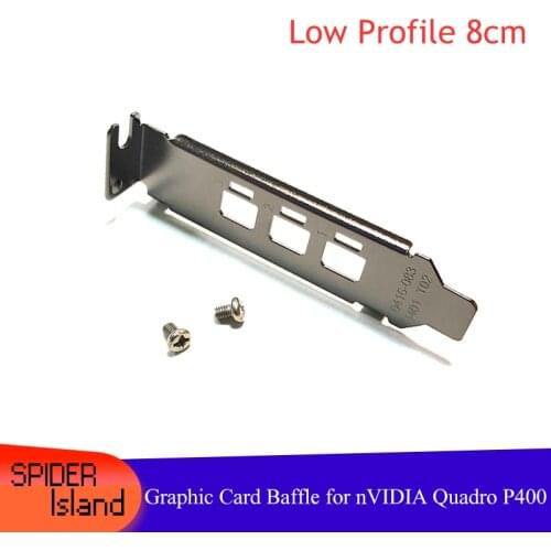 50pcs Low Proflie Half Height Baffle For Video Card nVIDIA P400 Graphic Card 1U Bracket 8cm with Screw