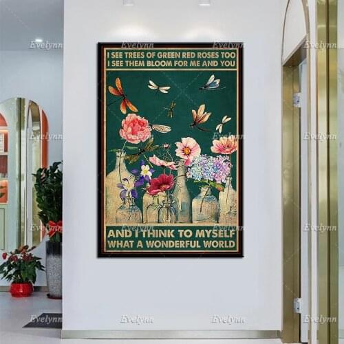 Dragonfly And Flower What A Wonderful World I See Trees Of Green Red Roses Too Poster Wall Art Prints Home Decor Canvas Gift