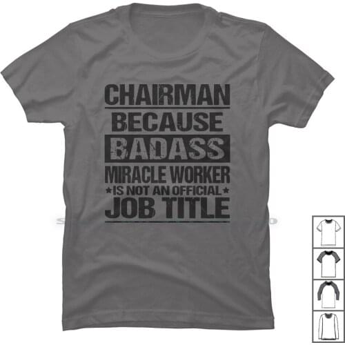 Awesome Tee For Chairman T Shirt 100% Cotton Typography Popular Worker Airman Trend Title Chair Some Chai Hair Air End