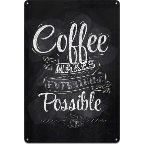 Coffee poster with English text "coffee makes everything possible ", metal signs for kitchen decoration