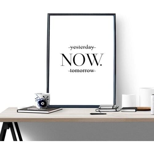 Yesterday Now Tomorrow Motivational poster wall art print on wall minimalist black white prints wall decor art picture