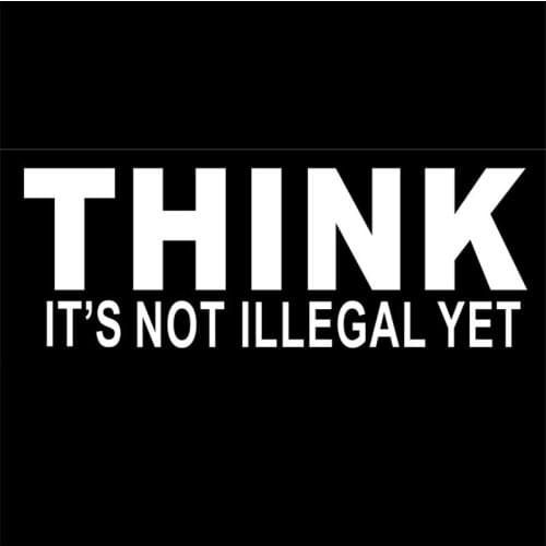 THINK its not illegal yet Laptop Notebook Die-cut White Sticker Decal tall white pvc vinyl sticker window sticker vinyl