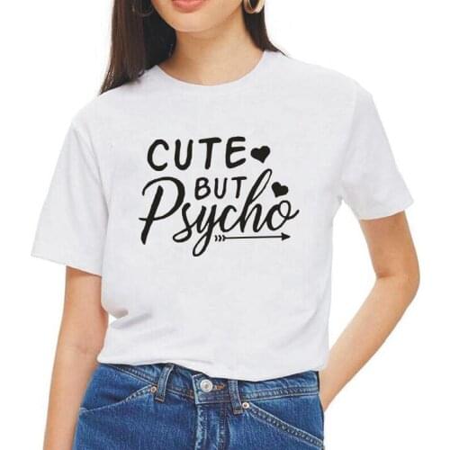 Fashion CUTE BUT PSYCHO Letter Print Women Tshirt Short Sleeve Casual Hipster Shirt Tee Shirt Femme Harajuku T Shirt Women Tops