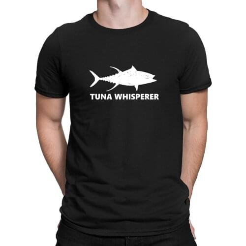 New Tuna Whisperer Fishing Fisherman Gift T shirt Hip Hop Funny Casual Creature Famous Male T Shirt Men Crew Neck Spring Unique