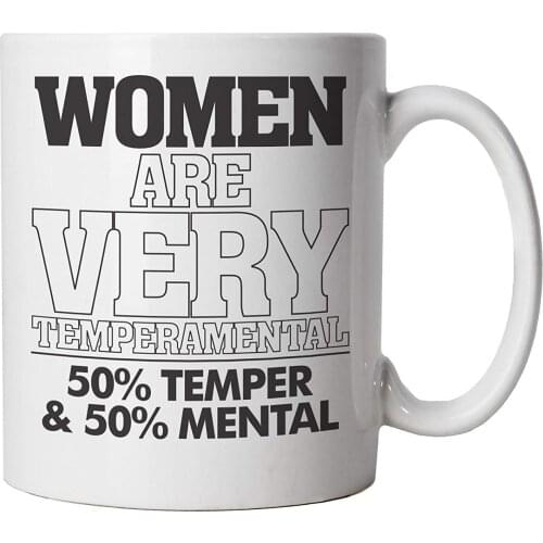 Women Are Very Temperamental Funny Novelty Gift Mug