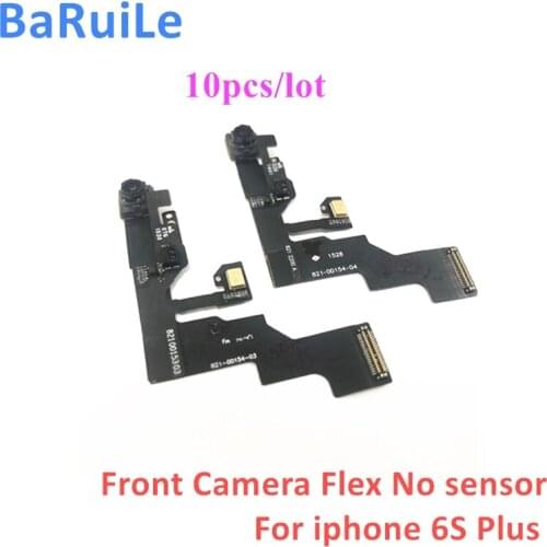 BaRuiLe 10pcs Front Camera Flex Cable for iPhone 6S Plus 6SP Facing Small Cam Without Sensor Light Replacement Parts
