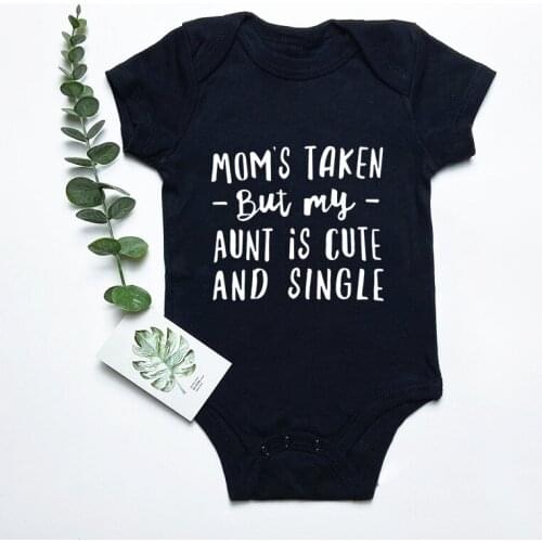 Funny Moms Taken but My Aunt Is Cute and Single Infantil Jumpsuit Boy&girls Clothes Summer Newborn Ropa Bebe Clothing Costume
