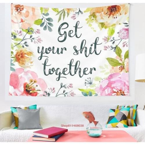 Get your shit together tapestry Wall Hanging Tapestry for Home Dorm Fantasy Decor