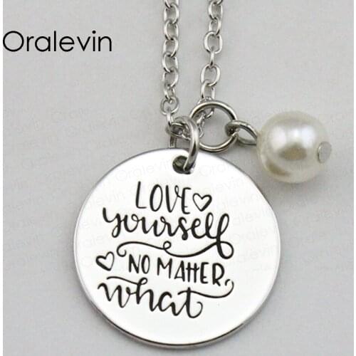 LOVE YOURSELF NO MATTER WHAT Inspirational Hand Stamped Engraved Custom Pendant Female Necklace Gift Jewelry,10Pcs/Lot, #LN1784