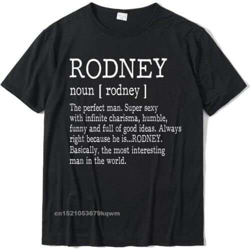 Adult Definition - First Name Rodney Men T-Shirt Funny Fashion Mens T Shirts Normal T Shirt Cotton Crazy