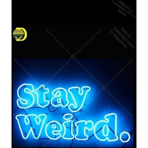 Neon Sign Stay Weird Neon Bulb sign handcraft Real Glass Enseign Lumineuse Bar Cool Neon Signs Personalized Custom Neon Sign