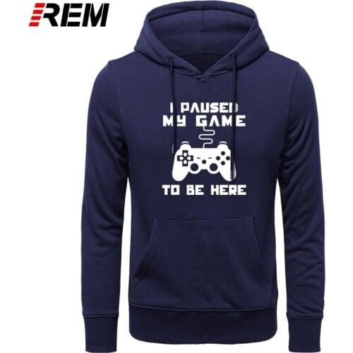 I Paused My Game To Be Here Men Funny Video Gamer Gaming Player Humor Joke Letter Print Tops Hoodies, Sweatshirts