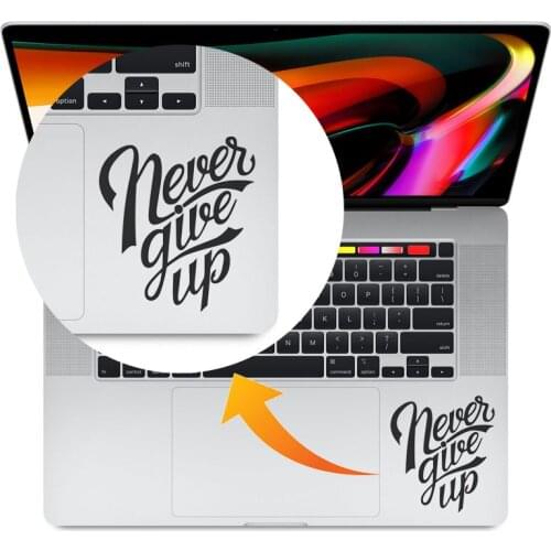 Never Give Up Quote Trackpad Laptop Sticker for Macbook Decal Pro 16 Air Retina 11 12 13 15 inch Mac Book Notebook Touchpad Skin