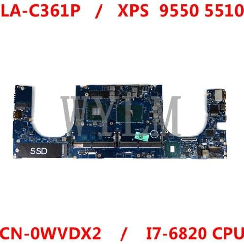 CN-0WVDX2 0WVDX2 AAM00 LA-C361P For DELL XPS 9550 5510 laptop motherboard I7-6820 CPU 100% tested