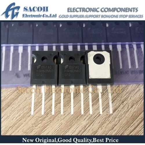 Genuine new original 10PCS/Lot FGH60N60SFD FGH60N60 or FGH60N60UFD or FGH60N60SMD or FGH60T65SHD TO-247 60A 600V Power IGBT