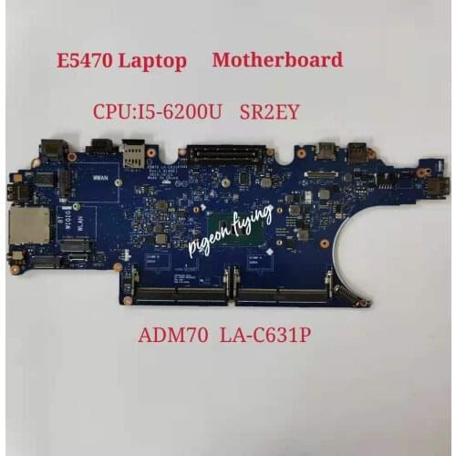 Placa Base Para Dell Latitude E5470 Laptop Motherboard CPU:I5-6200 /6300U ADM70 LA-C631P 100% Test Ok