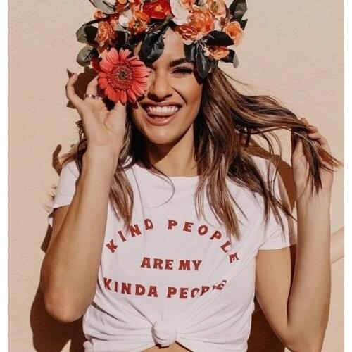 Fashion Summer T Shirts Kind People Are My Kinda People Print Women T-Shirt 90s Slogan Feministe Grunge Tumblr Tees Quote Tops