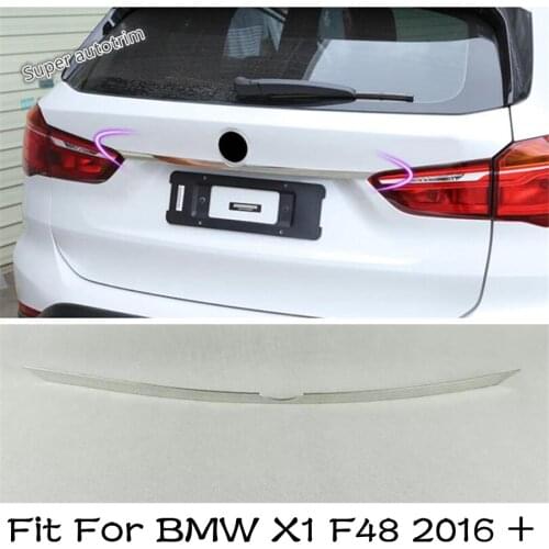 Lapetus Accessories Exterior Rear Tailgate Trunk Upper Door Strip Lid Bezel Cover Trim 1PCS Fit For BMW X1 F48 2016 - 2021