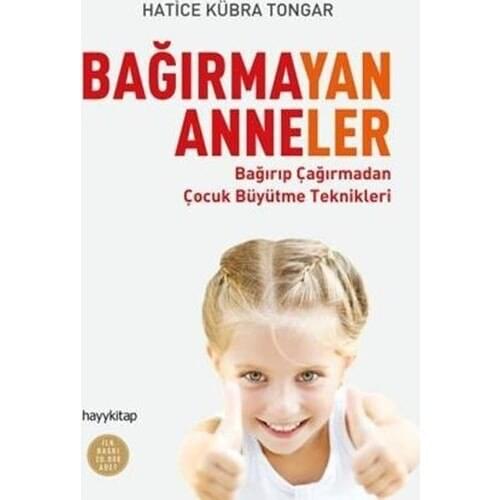 Bağırmayan Mothers-Hatice Kübra Tongar, Have Faith Intent To Motherhood Bağırmayan Eyledik