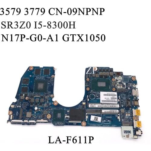 FOR DELL 3579 3779 Laptop motherboard SR3Z0 I5-8300H CPU GTX1050 with CN-09NPNP 09NPNP 9NPNP LA-F611P 100% working well