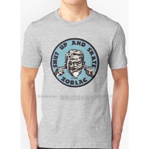 Shut Up And Zorlac T Shirt 100% Pure Cotton Skate California Skateboard Ski Snowboarding Retro Vintage Thrash Metal Sick