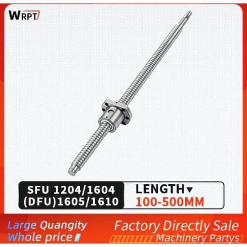SFU1204 SFU1605 SFU1604 SFU1610 100-550mm rolled ball screw C7 with 1605 1610 flange single / Double nut BK12 end machined CNC