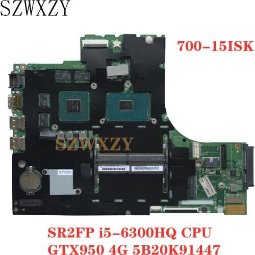 SZWXZY For Lenovo Ideapad 700-15ISK Laptop Motherboard SR2FP I5-6300HQ CPU GTX950 4G 5B20K91447