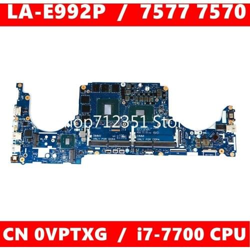 CN 0VPTXG LA-E992P i7-7700 CPU Mainboard For LA-E992P 7577 7570 CN 0VPTXG Laptop motherboard 100% Tested