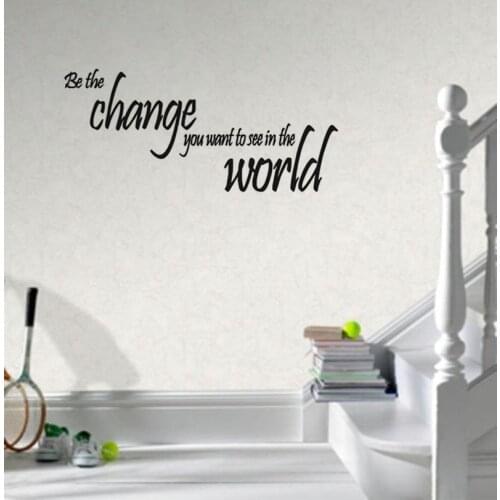 BE THE CHANGE YOU WANT TO SEE IN THE WORLD Vinyl wall Sticker Decor Quote Word