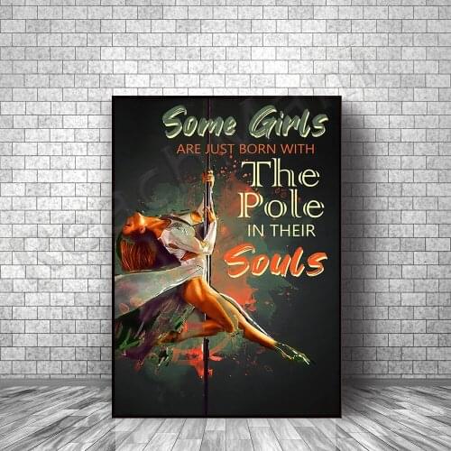 Pole dance dancer girl poster, the pole in the soul, home life decoration poster