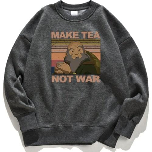 Make Tea Old Man Streetwear Mens Sweatshirt Text Not War Streetwear Sportswear Harajuku Custom Streetwear Crew Neck Hoodies