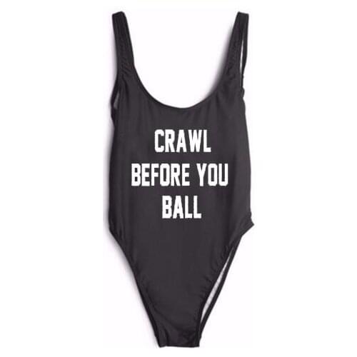 Women sexy bodysuits CRAWL BEFORE YOU BALL beachwear swimwear bathing suits one pieces Jumpsuits Rompers tumblr
