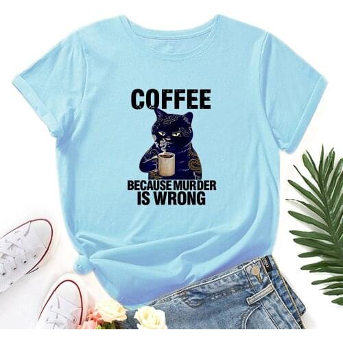 Black Cat Coffee Because Murder Is Wrong Pet Shirt Women Short Sleeve Cotton T-shirts Summer Graphic Tee Tops Female Clothes