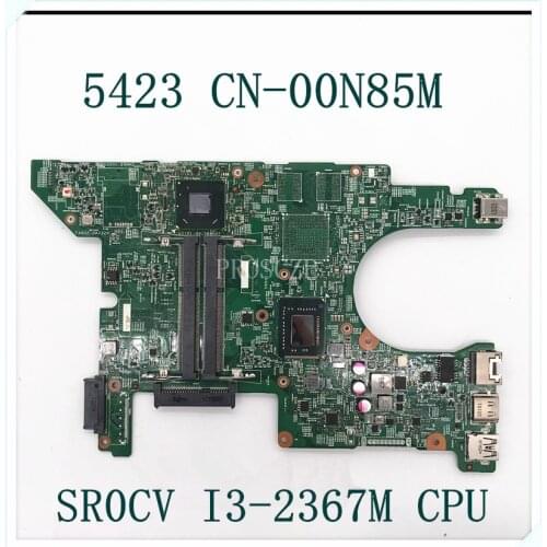 For Dell 14Z 5423 11289-1 Laptop Motherboard With SR0CV I3-2367M CPU CN-00N85M 00N85M 0N85M HM77 100% Full Working well